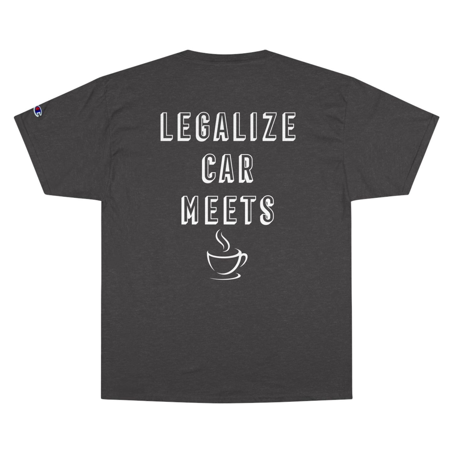 NYCars & Coffee "Legalize Car Meets" - Champion Tee